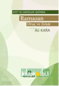 Ayet ve Hadisler Işığında Ramazan Oruç ve Zekat