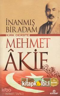 İnanmış Bir Adam Kırk Derste Mehmet Akif