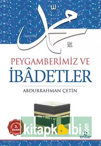Peygamberimiz ve İbâdetler
