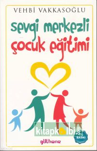 Sevgi Merkezli Çocuk Eğitimi