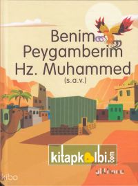 Benim Peygamberim Hz Muhammed (S.A.V.)