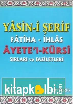 Yasini Şerif Fatiha İhlas Ayetel Kürsi Sırları ve Faziletleri