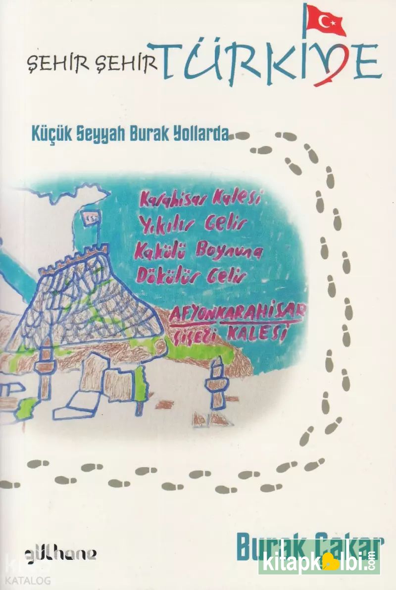 Şehir Şehir Türkiye Küçük Seyyah Burak Yollarda