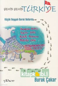 Şehir Şehir Türkiye Küçük Seyyah Burak Yollarda