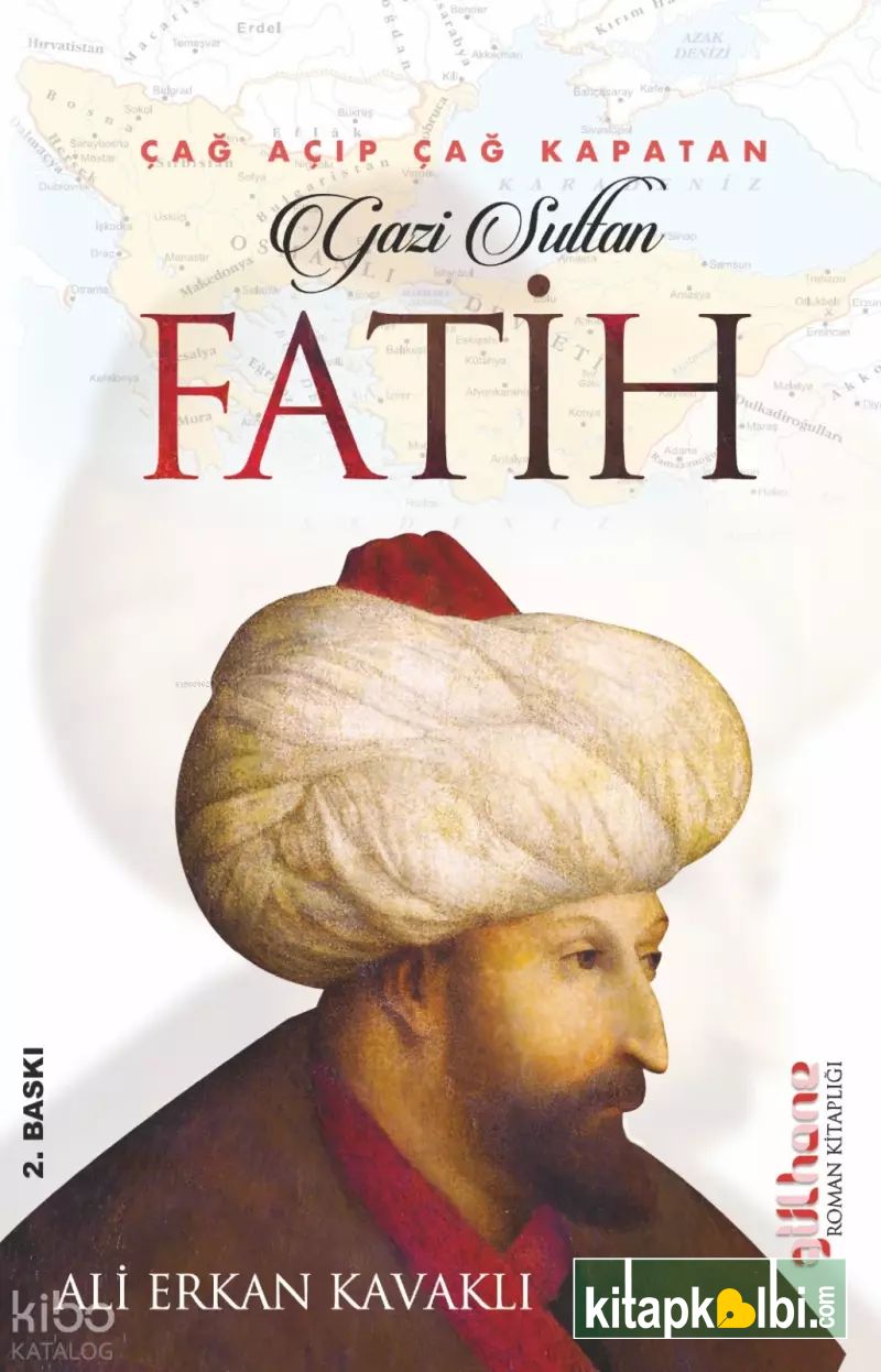 Çağ Açıp Çağ Kapatan Gazi Sultan Fatih