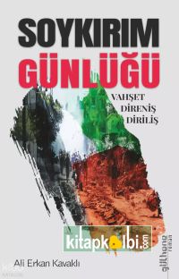 Soykırım Günlüğü Vahşet – Direniş - Diriliş