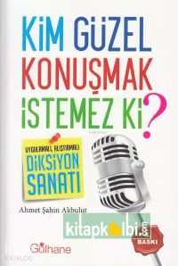 Kim Güzel Konuşmak İstemez Ki ?