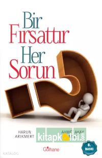 Bir Fırsattır Her Sorun