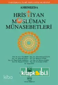 Asrımızda Hristiyan Müslüman Münasebetleri