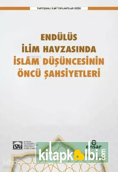 Endülüs İlim Havzasında İslam Düşüncesinin Öncü Şahsiyetleri