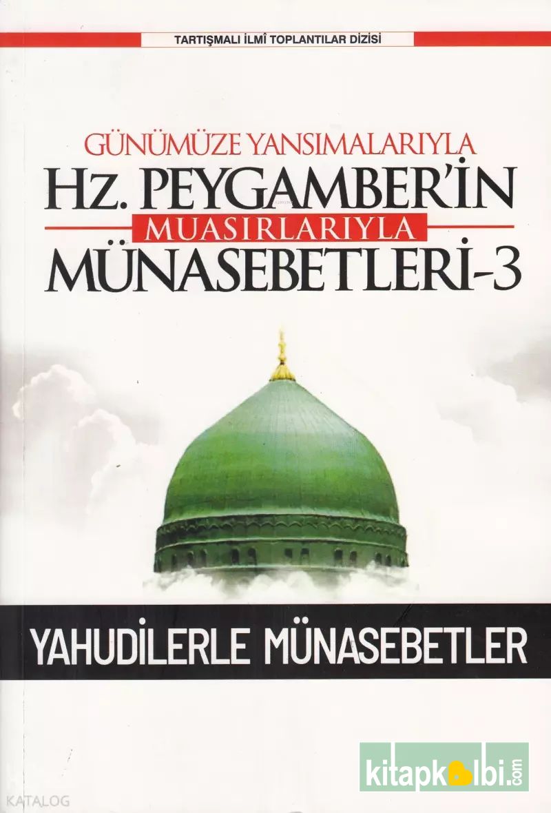 Günümüze Yansımalarıyla Hz. Peygamber’in Muasırlarıyla Münasebetleri-3 Yahudilerle Münasebetler
