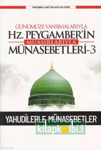 Günümüze Yansımalarıyla Hz. Peygamber’in Muasırlarıyla Münasebetleri-3 Yahudilerle Münasebetler