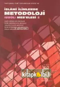 İslami İlimlerde Metodoloji (usül) Meselesi Cilt: 2