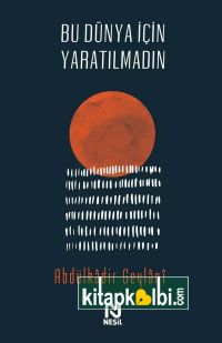 Bu Dünya İçin Yaratılmadın