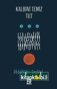 Kalbini Temiz Tut