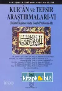Kuran ve Tefsir Araştırmaları 6; İslam Düşüncesinde Gayb Problemi 2