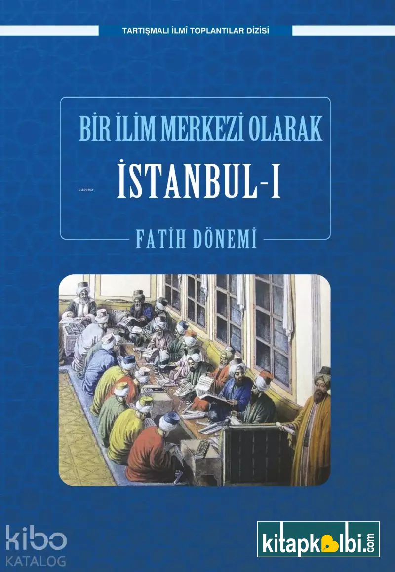 Bir İlim Merkezi Olarak İstanbul-I Fatih Dönemi