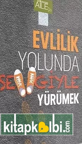 Evlilik Yolunda Sevgiyle Yürümek