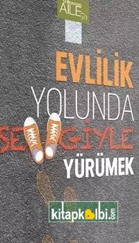 Evlilik Yolunda Sevgiyle Yürümek