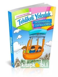 Tehlikeli Yolculuk Semerkanddan Kapadokyaya