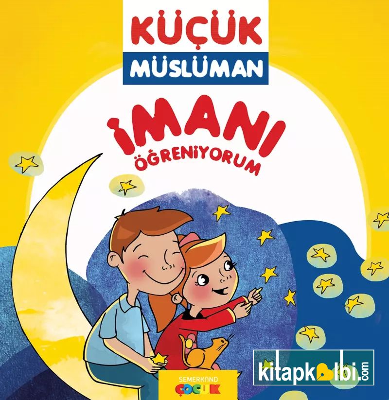 İmanı Öğreniyorum - Küçük Müslüman