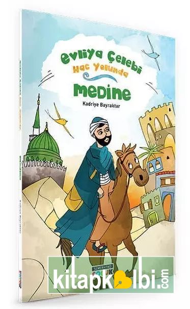 Evliya Çelebi Hac Yolunda Medine
