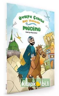 Evliya Çelebi Hac Yolunda Medine