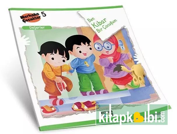 Değerler Ben Kibar Bir Çocuğum
