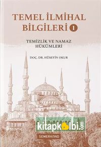 Temel İlmihal Bilgileri 1 Temizlik ve Namaz Hükümleri