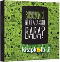 Büyüyünce Ne Olacaksın Baba