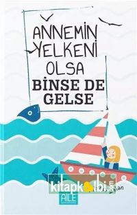 Annemin Yelkeni Olsa Binse De Gelse
