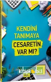 Kendini Tanımaya Cesaretin Var Mı