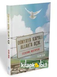 Dünyaya Kapalı Allaha Açık