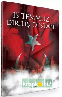 15 Temmuz Diriliş Destanı