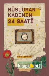 Müslüman Kadının 24 Saati