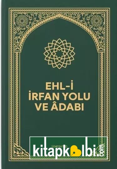 Ehli İrfan Yolu ve Adabı Ciltli