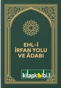 Ehli İrfan Yolu ve Adabı Ciltli