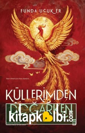 Küllerimden Doğarken