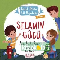 Selamın Gücü Güzel Dinim Tatlı Değerlerim