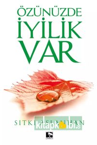 Özünüzde İyilik Var