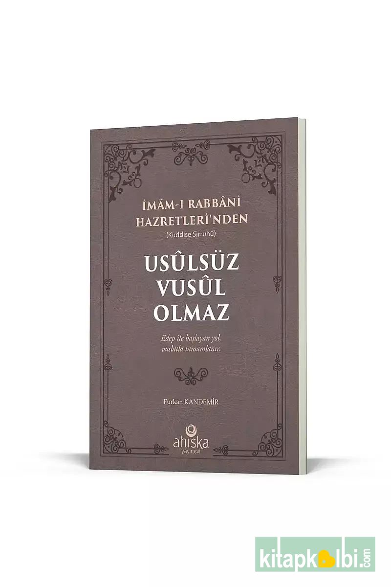 Usulsüz Vusul Olmaz