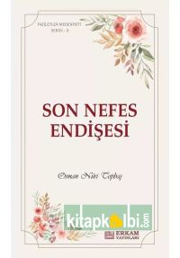 Son Nefes Endişesi