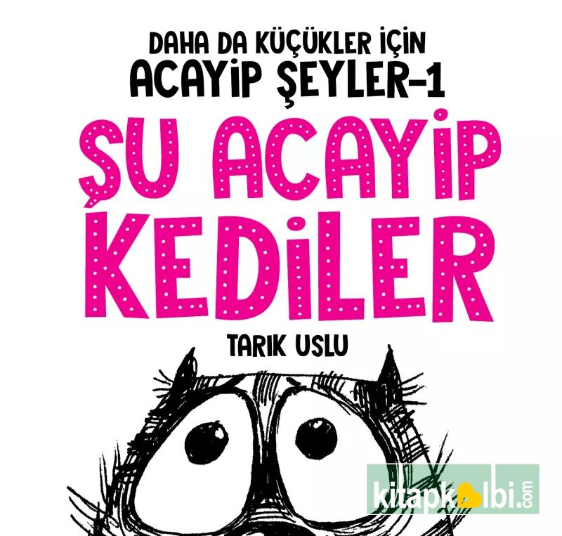 Daha da Küçükler İçin Şu Acayip Kediler 