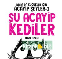 Daha da Küçükler İçin Şu Acayip Kediler 