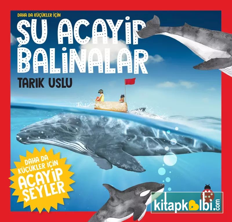 Daha da Küçükler İçin Şu Acayip Balinalar