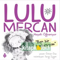 Lulu Mercan Hayatı Öğreniyor 1 Ben Bir Başkasıyım