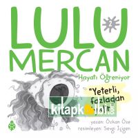 Lulu Mercan Hayatı Öğreniyor 2 Yeterli, Fazladan İyidir