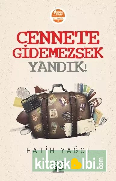 Cennete Gidemezsek Yandık