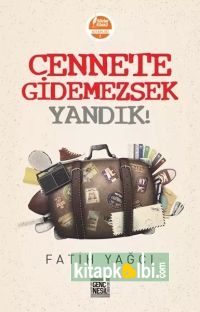 Cennete Gidemezsek Yandık