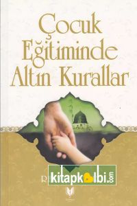 Çocuk Eğitiminde Altın Kurallar